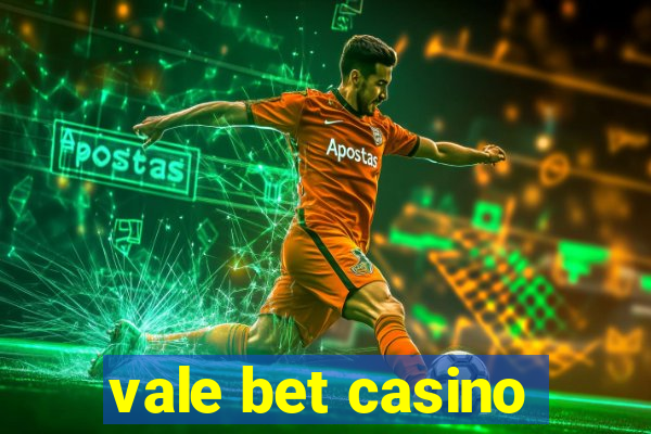 vale bet casino